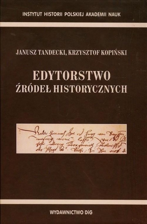 Edytorstwo źródeł historycznych Janusz Tandecki, Krzysztof Kopiński