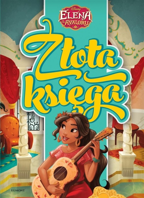Elena z Avaloru Złota księga Becca Topol, Maria Escobedo, Silvia Olivas