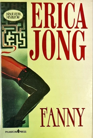 FANNY czyli Historia prawdziwa przygód Fanny Chłostki-Jones Erica Jong