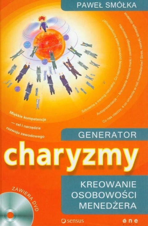 Generator charyzmy Kreowanie osobowości menedżera + DVD Paweł Smółka