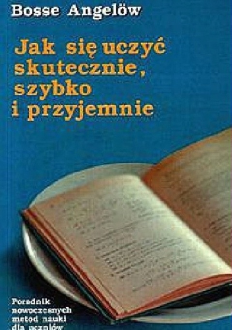 JAK SIĘ UCZYĆ SKUTECZNIE SZYBKO I PRZYJEMNIE BOSSE ANGELOW