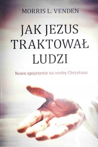 Jak Jezus traktował ludzi Morris L. Venden