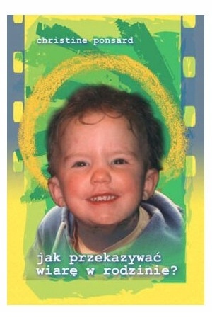 Jak przekazywać wiarę w rodzinie? Christine Ponsard