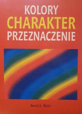 Kolory charakter przeznaczenie Bernd A. Mertz