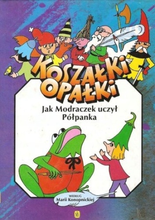 Koszałki Opałki Jak Modraczek uczył Półpanka Maria Konopnicka