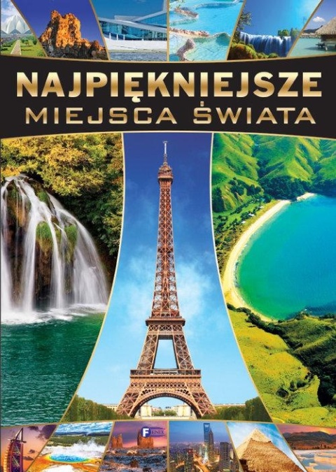 Najpiękniejsze miejsca świata Praca zbiorowa