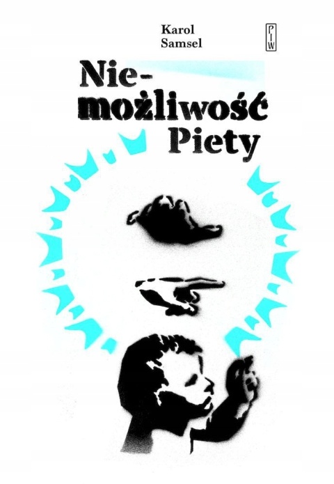 Niemożliwość Piety Karol Samsel