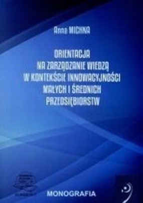 ORIENTACJA NA ZARZĄDZANIE WIEDZĄ W KONTEKŚCIE INNOWACYJNOŚCI