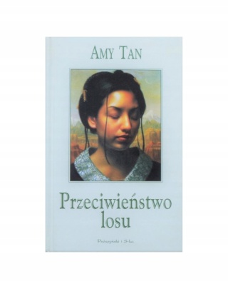 PRZECIWIEŃSTWO LOSU. KSIĘGA ROZWAŻAŃ Amy TAN