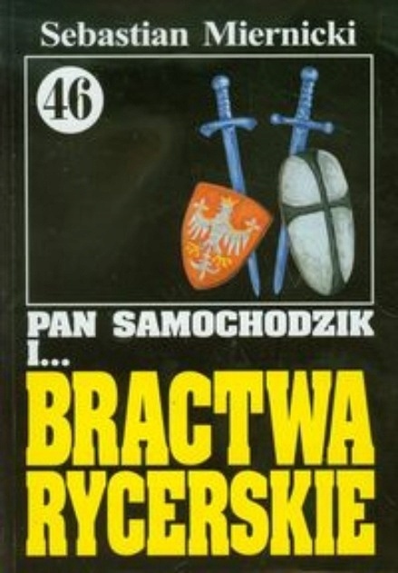 Pan Samochodzik i... Bractwa Rycerskie. Tom 46 Arkadiusz Niemirski