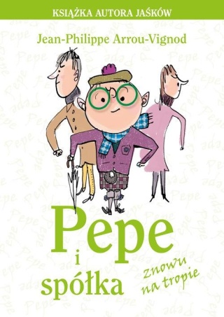 Pepe i spółka znowu na tropie Jean-Philippe Arrou-Vignod