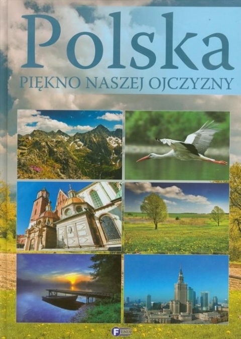 Polska Piękno naszej ojczyzny Praca zbiorowa