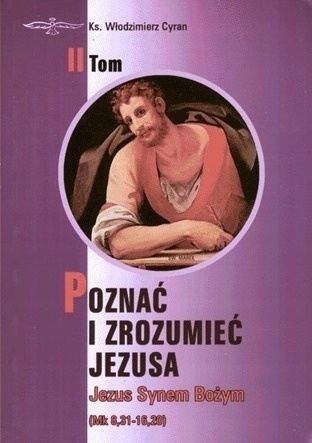 Poznać i zrozumieć Jezusa tom 2 Włodzimierz Cyran