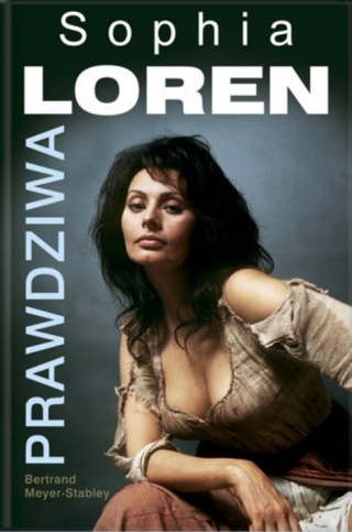 Prawdziwa Sophia Loren Bertrand Meyer-Stabley
