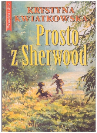 Prosto z Sherwood Krystyna Kwiatkowska