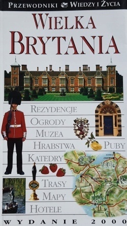 Przewodniki Wiedzy i Życia - Wielka Brytania Przewodnik