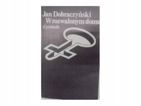 W rozwalonym domu J. Dobraczyński