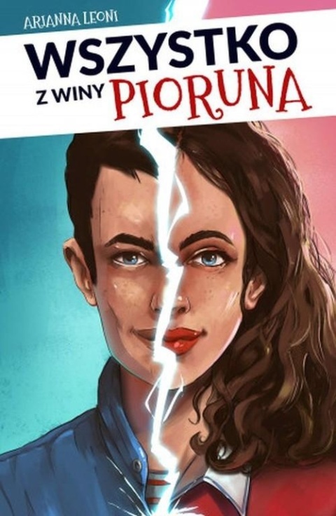 Wszystko z winy pioruna Arianna Leoni