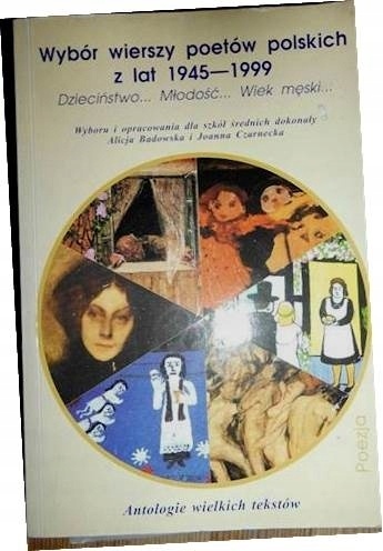 Wybór wierszy poetów polskich z lat 1945 - 1999 Alicja Badowska