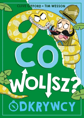 Co wolisz? Odkrywcy Clive Gifford
