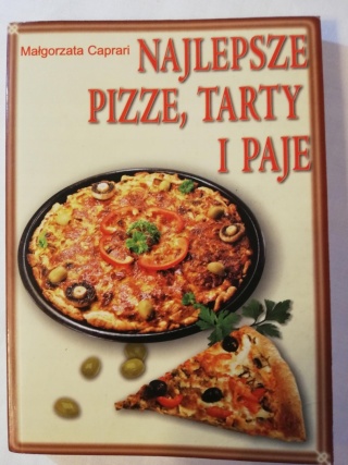 Najlepsze pizze, tarty i paje Małgorzata Caprari