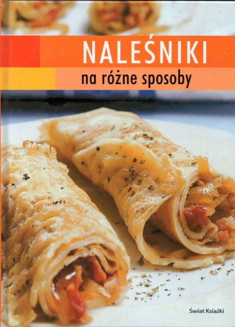 Naleśniki na różne sposoby Praca zbiorowa