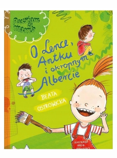 O Lence Antku i okropnym Albercie Beata Ostrowicka