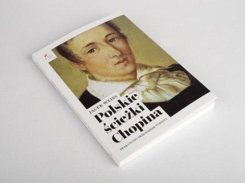 Polskie ścieżki Chopina Jacek Weiss