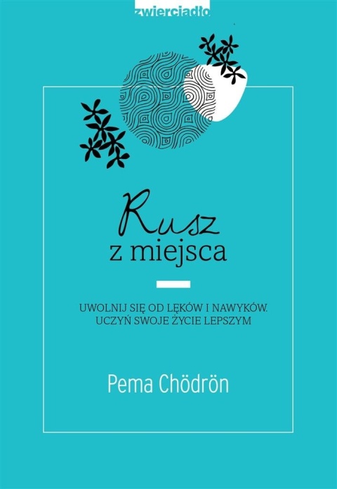 Rusz z miejsca Pema Chödrön