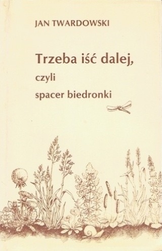 Trzeba iść dalej czyli spacer biedronki Jan Twardowski