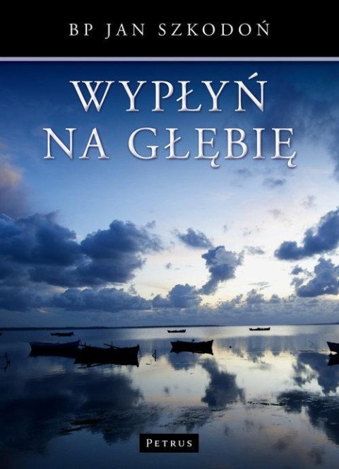 Wypłyń na głębię Jan Szkodoń