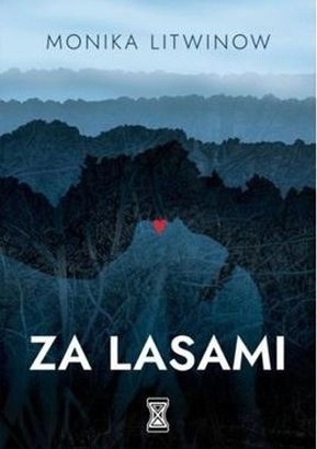 ZA LASAMI MONIKA LITWINOW