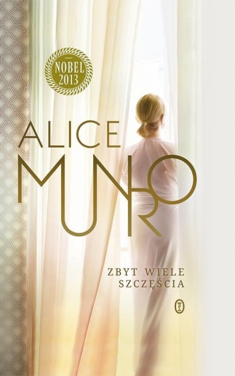 Zbyt wiele szczęścia Alice Munro