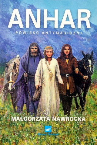 Anhar. Powieść antymagiczna Małgorzata Nawrocka