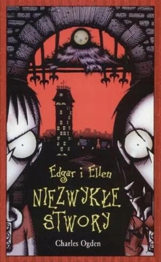 Edgar i Ellen. Niezwykłe stwory Charles Ogden