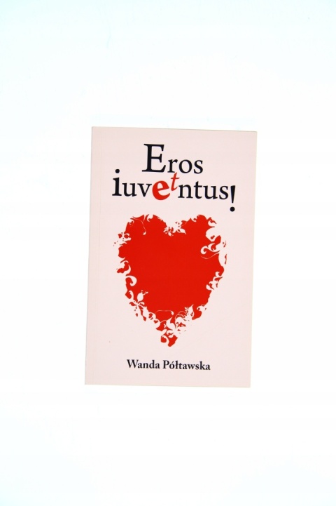Eros et iuventus! Wanda Półtawska