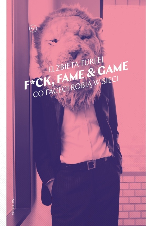 F*ck, fame & game. Co faceci robią w sieci Elżbieta Turlej