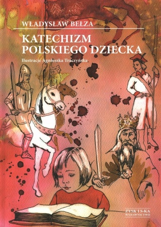 KATECHIZM POLSKIEGO DZIECKA Władysław Bełza