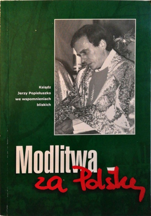 Modlitwa za Polskę ks. Popiełuszko we wspomnieniach Czartoryski-Sziler