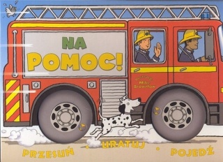 Na pomoc! Przesuń, uratuj, pojedź Praca zbiorowa