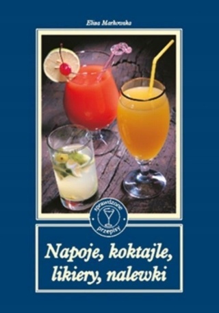 Napoje, koktajle, likiery, nalewki Eliza Markowska