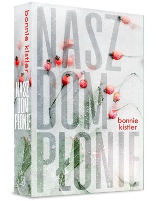 Nasz dom płonie Kistler Bonnie