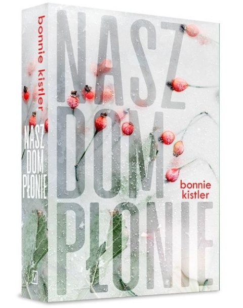 Nasz dom płonie Kistler Bonnie