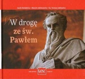 W drogę ze św. Pawłem Jacek Dziedzina, Marcin Jakimowicz