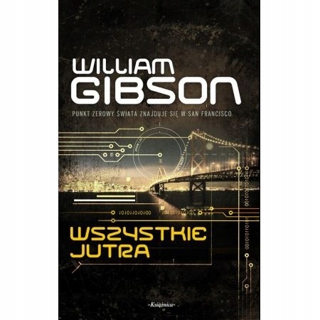 Wszystkie jutra William Gibson