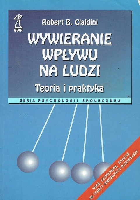 Wywieranie wpływu na ludzi. Teoria i praktyka Robert Cialdini