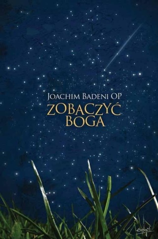 Zobaczyć Boga Joachim Badeni