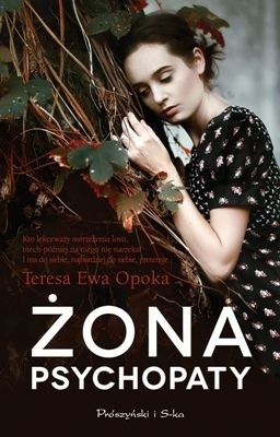 Żona psychopaty Teresa Ewa Opoka