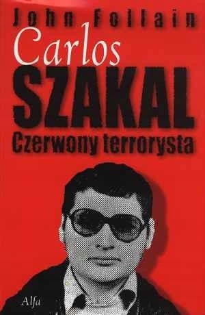 Carlos Szakal czerwony terrorysta J.Follain