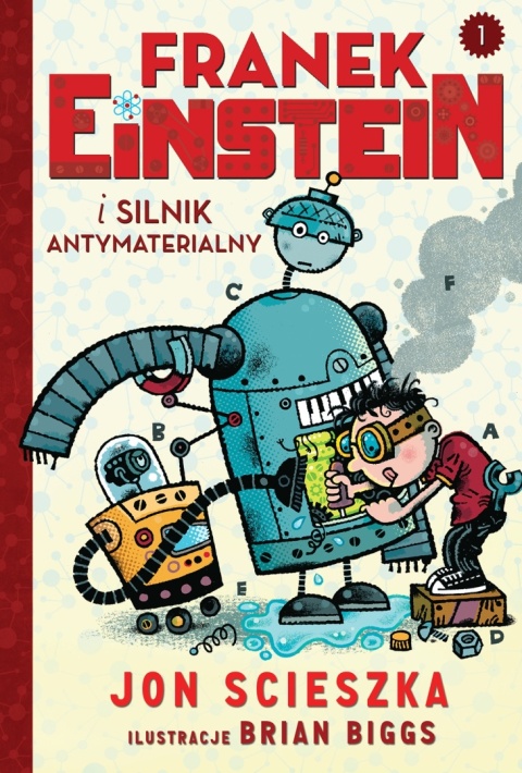 Franek Einstein i silnik antymaterialny T.1 Jon Scieszka